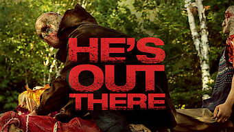 He's Out There